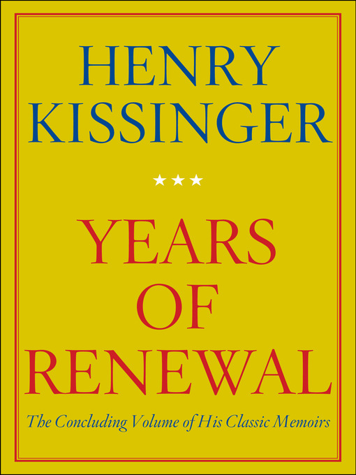 Title details for Years of Renewal by Henry Kissinger - Wait list